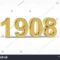 What Does 1908 Mean