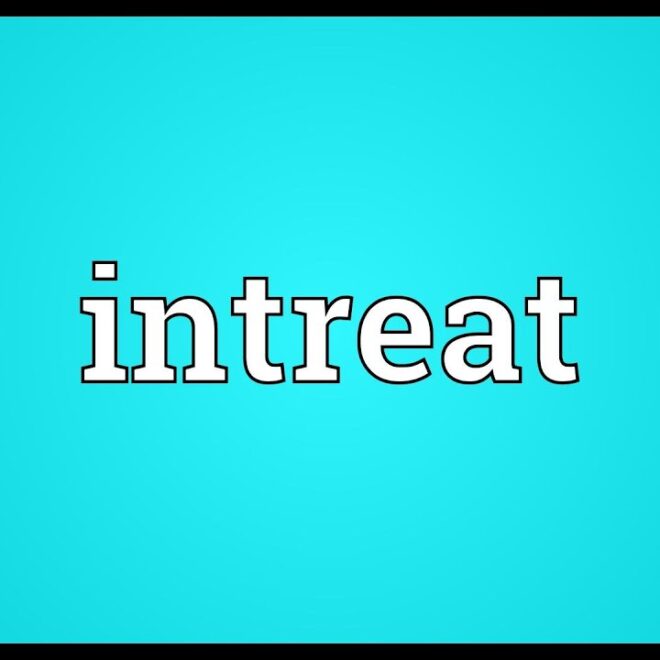 What Does Intreated Mean In The Bible