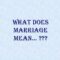 What Does Marriage Mean To Me