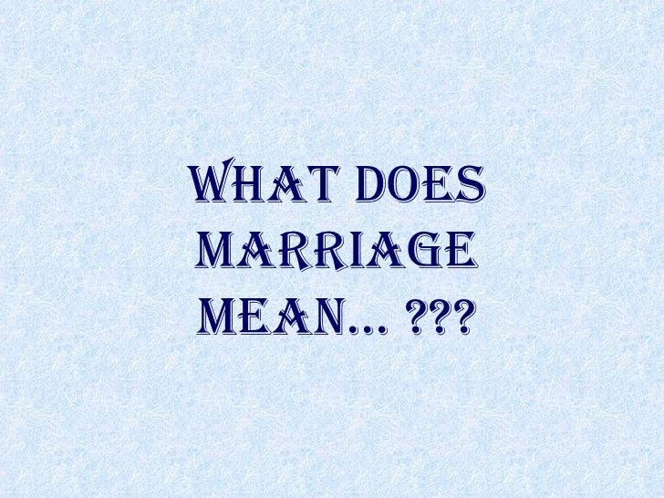 What Does Marriage Mean To Me