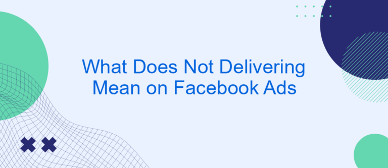 What Does Not Delivering Mean On Facebook Ads
