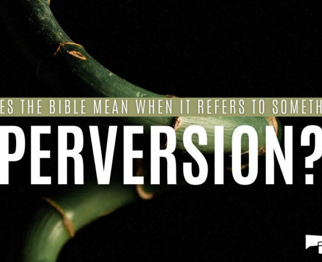 What Does Perverse Mean In The Bible