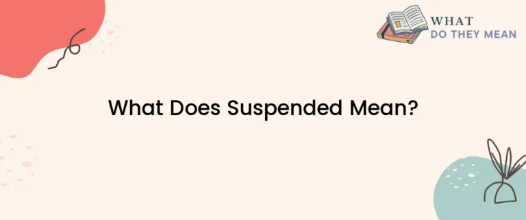 What Does It Mean To Be Suspended From Work