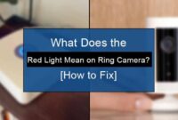 What Does Red Light On Ring Camera Mean