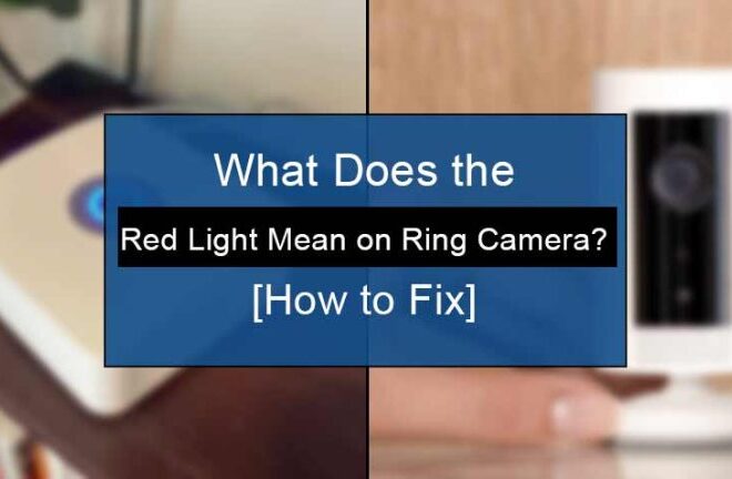 What Does Red Light On Ring Camera Mean