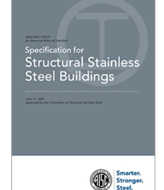 ANSI/AISC 370-21 for Stainless Steel Buildings: What the Specification Covers