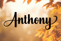 What Does the Name Anthony Mean? Origin History and Traits