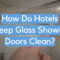 What Do Hotels Use to Clean Glass Shower Doors? Pro Cleaning Secrets Revealed