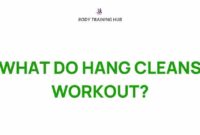 What Do Hang Cleans Work? Muscle Groups and Training Benefits