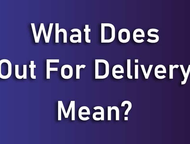 What Does Out for Delivery Mean? Shipping Status Explained
