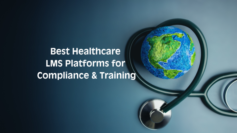 Which LMS Platforms Are Best for Healthcare Training?