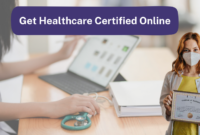 What Healthcare Certifications Can You Get Online?