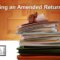 What to Do If Your Amended Return Is Delayed