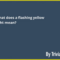 What Does Flashing Yellow Light Mean