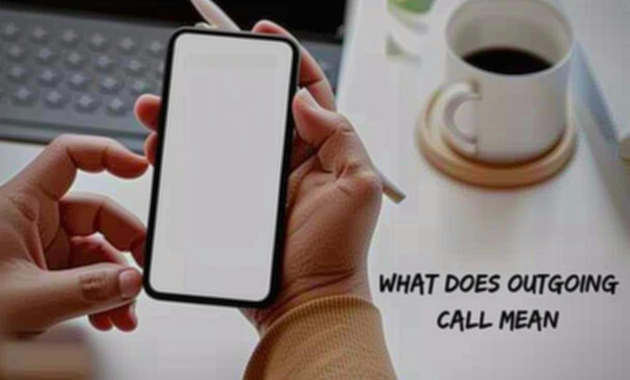 What Does An Outgoing Call Mean