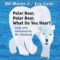Polar Bear Polar Bear What Do You Hear? Book Summary and Themes