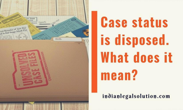 What Does Case Status Disposed Mean