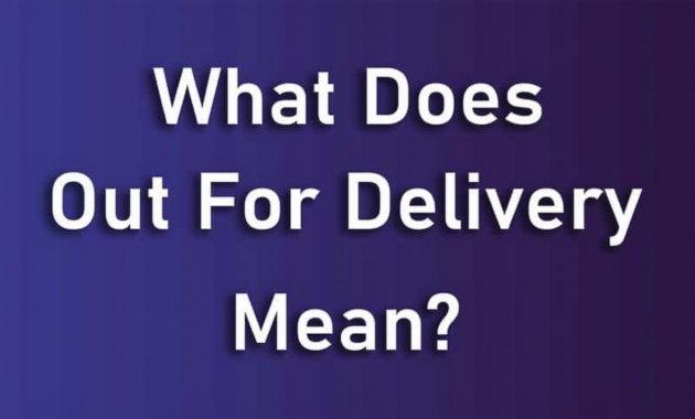 What Does Out for Delivery Mean? Shipping Status Explained