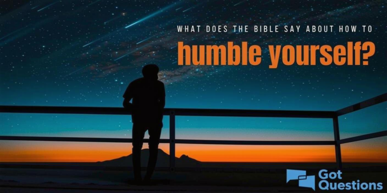 What Does It Mean To Humble Yourself Before God