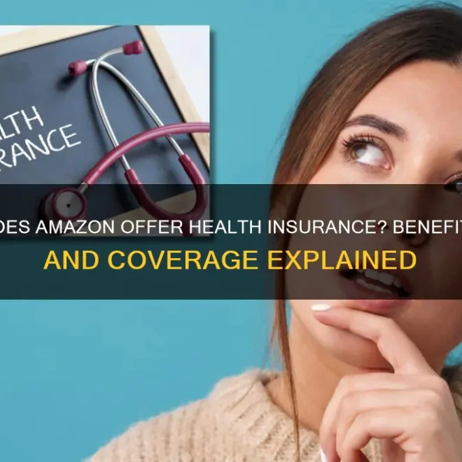 Does Amazon Provide Healthcare Insurance for Employees?