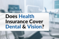 Does Your Insurance Cover Dental and Vision Automatically?