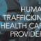 What Should Providers Do If They Suspect Human Trafficking?