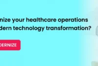 How Healthcare Organizations Modernize IT Systems