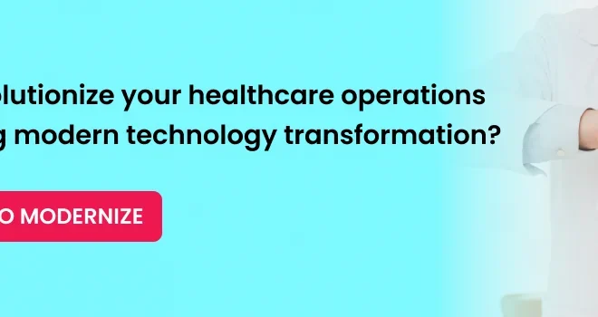 How Healthcare Organizations Modernize IT Systems