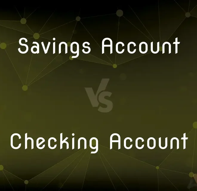 What Is a Checking vs Savings Account?